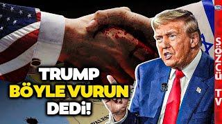 Trump'tan İsrail'e Orta Doğu'da Kıyamet Koparacak Çağrı! İran'ı Böyle Vurun Dedi