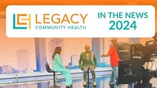 Legacy Community Health in the News 2024