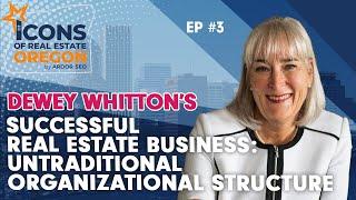 Dewey Whitton’s Successful Real Estate Business: Untraditional Organizational Structure - EP3