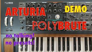 ARTURIA Polybrute SYNTH DEMO Track - (No presets, no talking!!)