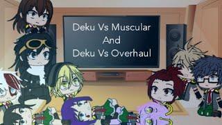 Mha Class 1-A Reacts to Deku Vs Muscular And Deku Vs Overhaul