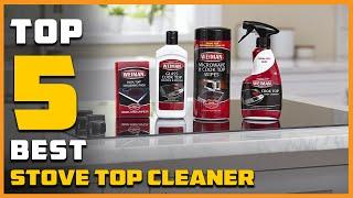 Best Stove Top Cleaner in 2024 - Top 5 Review for Glass and Steel