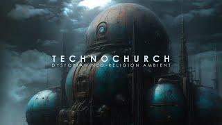 TechnoChurch // Dystopian Neo-Religion // Dark Choir Industrial Textures