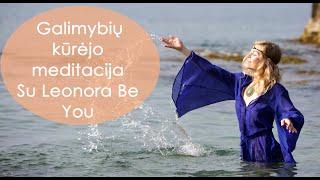 Leonora Be You - Galimybių kūrėjo meditacija