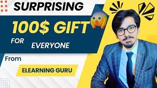  Surprising 100$ Gift  For Everyone From eLearning Guru | Earn Money Online | Make Money Online 