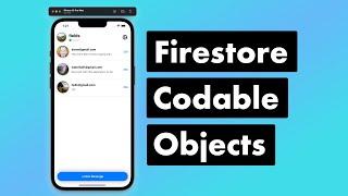 SwiftUI Firebase Chat 15: Firestore Codables Model Objects