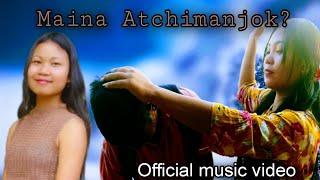 Maina Atchimanjok? []Rolling sangma[] official music video.[] music prod:Sengchusangma.