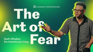 The Art of Fear | Tauren Wells | Church of Whitestone