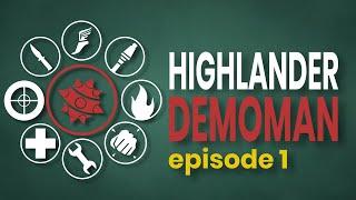 highlander demoman guide episode 1: introduction to highlander and demo's role