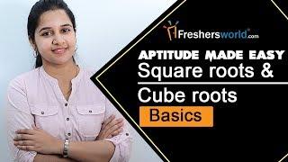 Aptitude Made Easy – Square roots and Cube roots- Basics, Shortcut Methods, Math Tricks