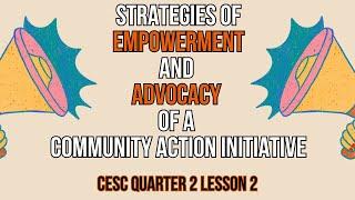 Strategies of Empowerment and Advocacy in Community Action Initiative | CESC Q2 Lesson 2