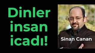 DİNLERİ İNSANLAR İCAT ETTİ. | Sinan Canan (prof. dr. Beyin bilimci)