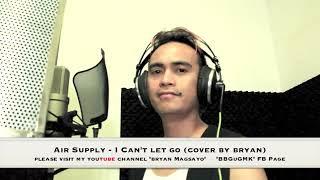 I Can't Let Go Cover by (Bryan Mangsayo)