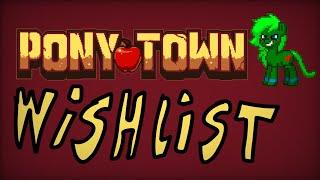Pony Town Wishlist
