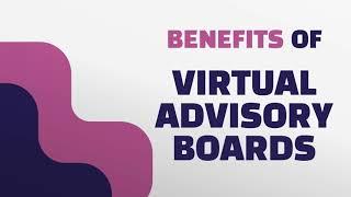 Ease and Effectiveness of Knowledge Sharing; the top 10 benefits of virtual advisory boards