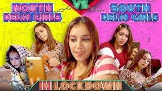 North Delhi Girls Vs South Delhi Girls In Lockdown | Pratishtha Sharma