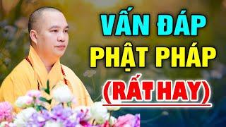 Vấn đáp phật pháp rất hay (nên nghe) - Thầy Thích Đạo Thịnh