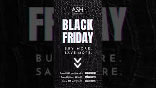 Black Friday Weekend at Ash Clothing 2021