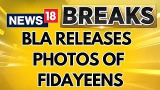 After 2 Attacks, BLA Releases Photos Of Fidayeens, Pak Says ‘Lost 14 Security Personnel’  | News18