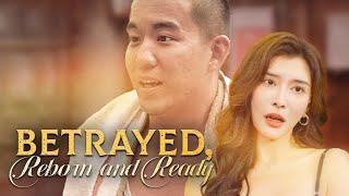 Betrayed, Reborn and Ready  Full Movie | DramaBox