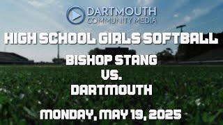 Dartmouth High School Girls' Softball vs Bishop Stang - May 19, 2025