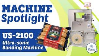 Machine Spotlight: US-2100 Ultra-sonic Banding Machine for Labeling