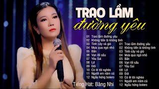 LK Rumba Trao Lầm Đường Yêu ► Những Bài Hát Hay Nhất Tháng | Băng nhi