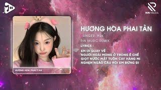 [1 Hour] Hương Hoa Phai Tàn (RIN Music Remix) - H2K | Biết Đâu Em Giờ Này Còn Nhớ Thương Remix