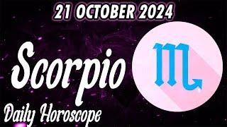 SOMETHING TOTALLY UNEXPECTED ARRIVES DAILY HOROSCOPE SCORPIO  OCTOBER 21 2024  ️  SCORPIO LOVE