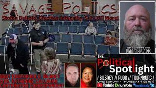 #320 | SAVAGE POLITICS! Stolen Ballots, Election Integrity, & A LOT More! | The Political Spotlight