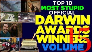 Volume 15: Top 10 Most Stupid Official Darwin Awards Winners - Embarrassingly Stupid Ways People Die