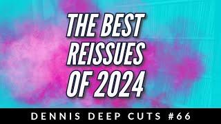 Dennis Deep Cuts #66 The Best Albums of 2024 Featuring Old Tunes.