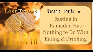 Muslims Don't Fast in Ramadan According to The Quran | Quranic Truths 1