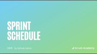 Sprint Schedule | What happens When in a sprint and Why? (Agile Education by Sohrab Salimi)