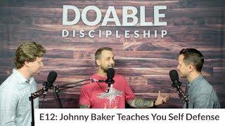 E12 Johnny Baker Teaches You Self Defense