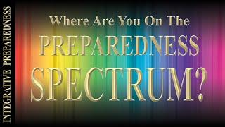 Where Are You on the Preparedness Spectrum?