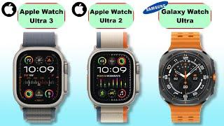 Apple Watch Ultra 3 vs Apple Watch Ultra 2 vs Galaxy Watch Ultra