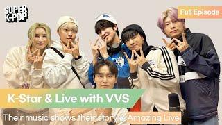 K-Star & Live with VVS. Their music shows their story & Amazing Live.