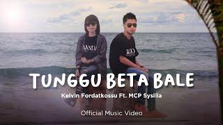 Kelvin Fordatkossu Ft. MCP Sysilia - Tunggu Beta Bale (Official Music Video)