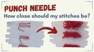 Beginner Punch Needle Embroidery Help - How close should my stitches be to each other?