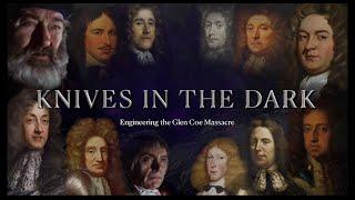 Knives In the Dark: Engineering the Glen Coe Massacre | FULL DOCUMENTARY [1 OF 2]