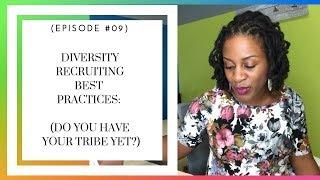 Diversity Recruitment Best Practices (WHO MUST FIRST BE ON BOARD)