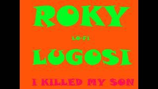 Roky Lugosi: I killed my son