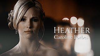 Caroline Forbes | Heather