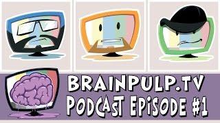 BrainPulp Video Podcast Episode 1