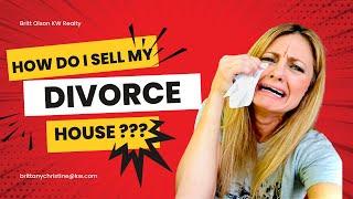 How do i sell my house after a divorce?