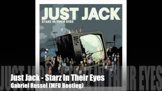 Just Jack - Starz In Their Eyes - Gabriel Russel (MFU Bootleg)