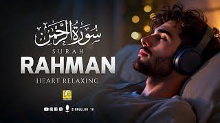 Surah Ar-Rahman سورة الرحمن | Relaxing Quran Cure Your HEART | Majestic Voice | Zikrullah TV