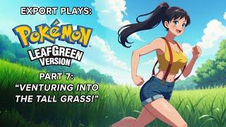 "VENTURING INTO THE TALL GRASS!" (Playing Pokémon Leaf Green, New Tier List Preview)