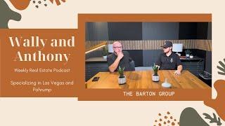 Ep. 2 Wally and Anthony Talk Pahrump and Las Vegas || Weekly Barton Group Podcast !